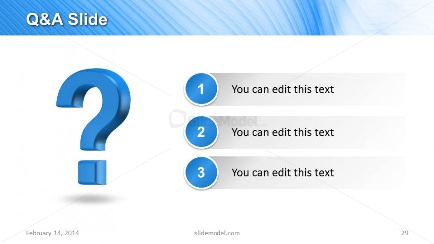 Q&A Slide Design for PowerPoint is a presentation slide containing a 3D question mark design created with PowerPoint text and space to enter up to 3 questions as an alternative to bullet points.