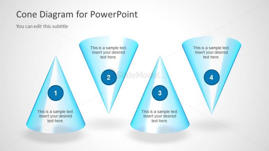 Four Cone diagrams for PowerPoint contains 4 unique 3D cone diagrams created in PowerPoint and two of these cones are inverted in the slide design.