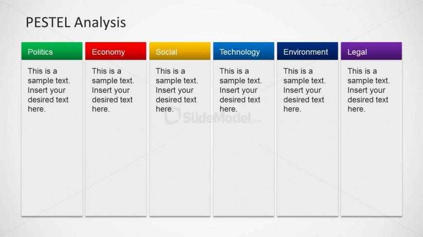 Six columns template for PowerPoint is a presentation slide design containing six columns and ready to be used to describe the PESTEL Analysis using PowerPoint presentations.